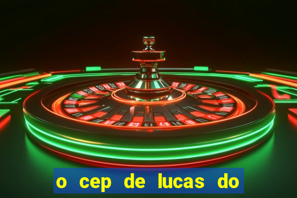 o cep de lucas do rio verde